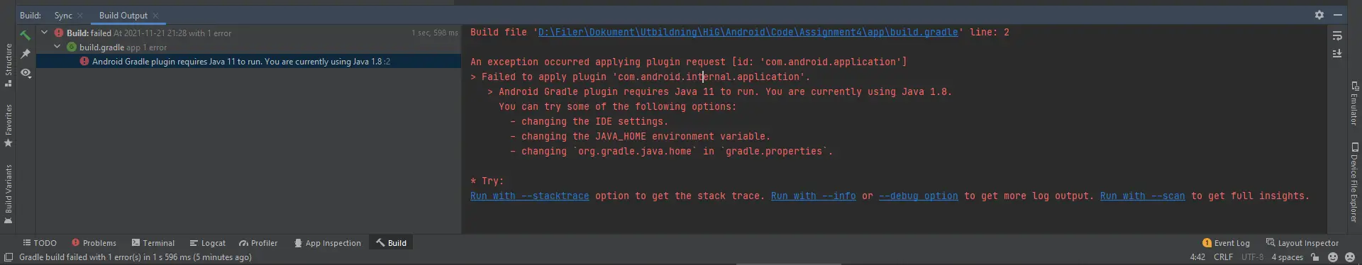 Das Android-Gradle-Plug-in erfordert Java 11, um ausgeführt zu werden.  Sie verwenden derzeit Java 1.8